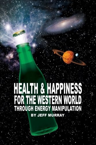 Health and Happiness for the Western World Through Energy Manipulation