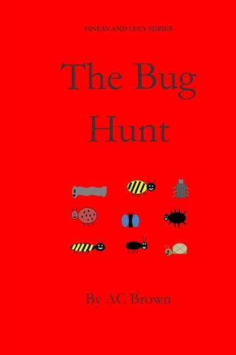 The Bug Hunt Finlay and Lucy Series, Fiction, Children, Pre-School, Picture Book