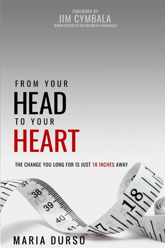 From Your Head to Your Heart The Change You Long for Is Just 18 Inches Away
