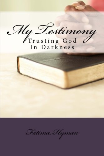 My Testimony Trusting God In Darkness