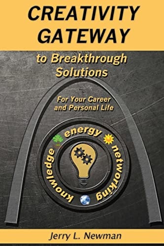Creativity Gateway to Breakthrough Solutions For Your Career and Personal Life