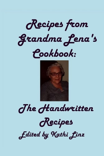 Recipes from Grandma Lena's Cookbook The Handwritten Recipes