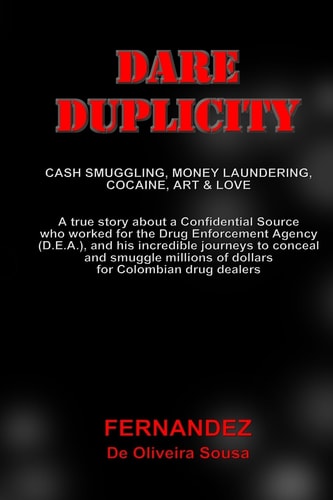 Dare Duplicity Cash Smuggling, Money Laundering, Cocaine, Art and Love