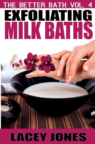 The Better Bath Vol. 4 Exfoliating Milk Baths