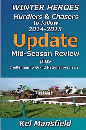 Winter Heroes Update Mid Season Update and Cheltenham Festival and Grand National Previews