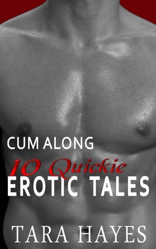 Cum Along 10 Quickie Erotic Tales