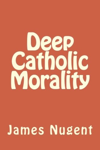 Deep Catholic Morality