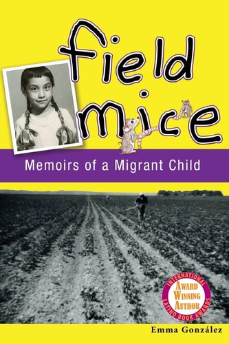 Field Mice Memoirs of a Migrant Child