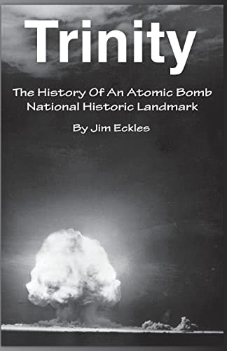 Trinity The History Of An Atomic Bomb National Historic Landmark
