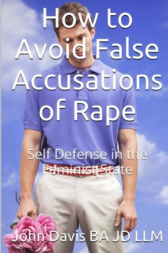 How to Avoid False Accusations of Rape Self-Defense in the Feminist State