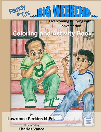 Randy and TJ's Big Weekend: Coloring and Activity Book Overcoming Bullying with Conversation