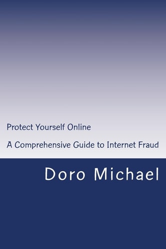 Protect Yourself Online A Comprehensive Guide to Internet Fraud