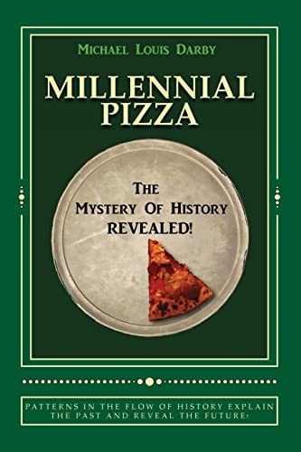 Millennial Pizza The Mystery Of History Reavealed