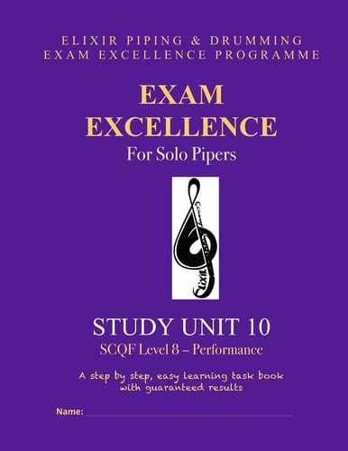 Exam Excellence for Solo Pipers: Study Unit 10 SCQF Level 8 - Performance
