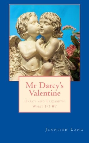 Mr Darcy's Valentine Darcy and Elizabeth What If? #7