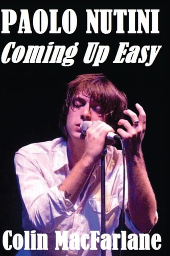 Coming Up Easy The Paolo Nutini Story