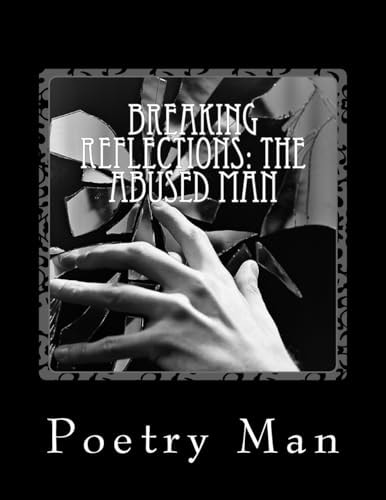 Breaking Reflections The Abused Man