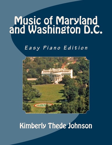 Music of Maryland and Washington D. C. Easy Piano Edition