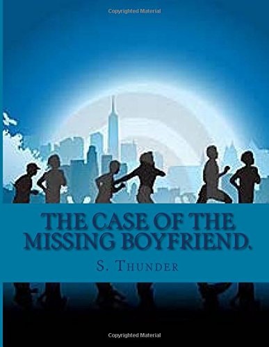 The Case of the Missing Boyfriend.