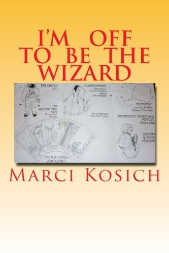 I'm Off to Be the Wizard Follow Up on My Psychic, Healings Channelings Using My Clairvoyance, Clairaudiance and Clairsentiance