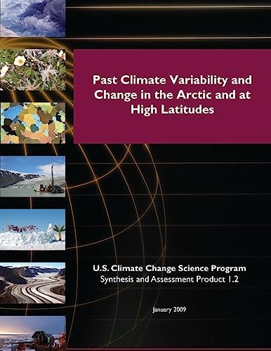Past Climate Variability and Change in the Arctic and at High Latitudes (SAP 1. 2)