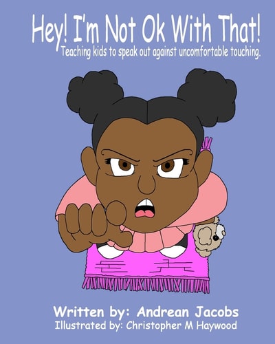 Hey! I'm Not Okay With That! Teaching Kids to Speak Out Against Uncomfortable Touching!