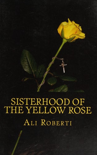 Sisterhood of the Yellow Rose A Tess Rankin Mystery