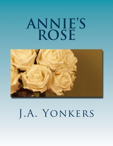 Annie's Rose Gabe's World: Book II