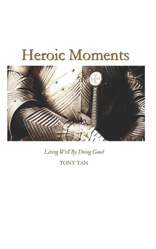 Heroic Moments Living Well By Doing Good