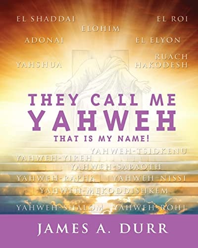 They Call Me Yahweh "That Is My Name"