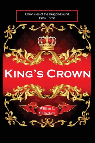 King's Crown Chronicles of the Dragon-Bound, Book 3
