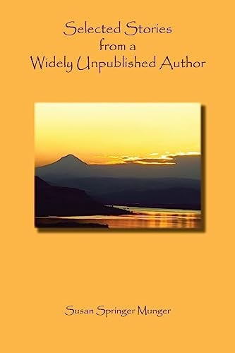 Selected Stories from a Widely Unpublished Author