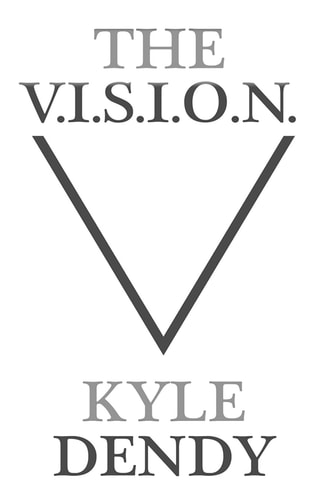 The V. I. S. I. O. N. Helping the Common Man Discover His Uncommon Destiny