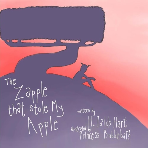 The Zapple That Stole My Apple Children's Books, Children's, Zapple, H. Ialds, Hart, a Childs Hart, Fantasy, Imagination