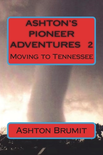ASHTON's PIONEER ADVENTURES Vol. 2 Moving to Tennessee