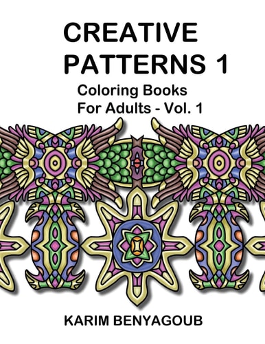 Creative Patterns 1 Coloring Books For Adults Vol. 1