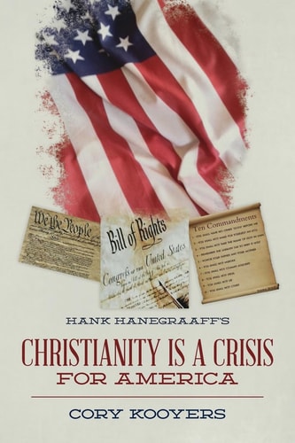Hank Hanegraaff's Christianity Is a Crisis for America