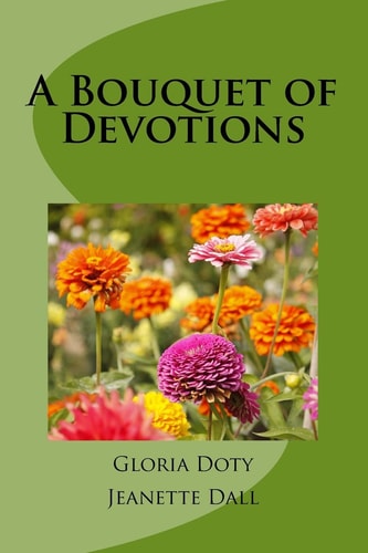 A Bouquet of Devotions 50 Unique Devotions 50 Common Flowers