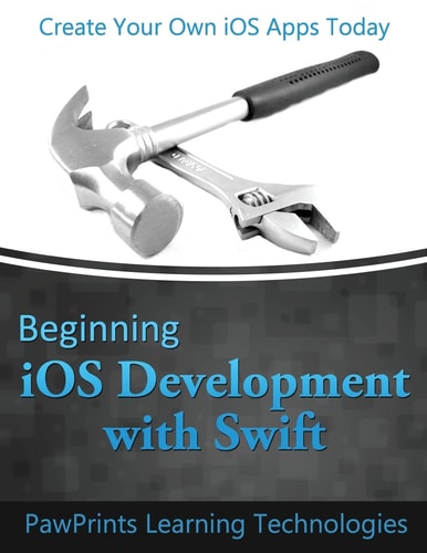 Beginning IOS Development with Swift Create Your Own IOS Apps Today
