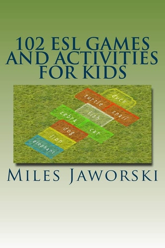 102 ESL Games and Activities for Kids ESL Activities for Children