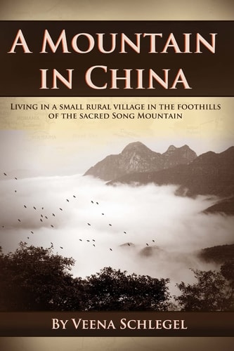 A Mountain in China Living in a Small Rural Village in the Foothills of the Sacred Song Mountain