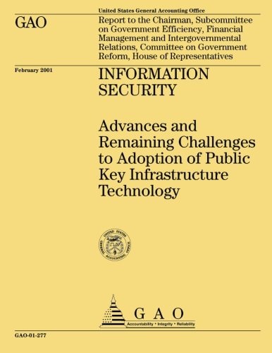Information Security Advances and Remaining Challenges to Adoption of Public Key Infrastructure Technology