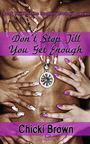 Don't Stop Till You Get Enough Book Three in the Stafford Brothers Series