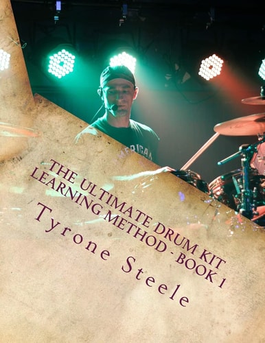 The Ultimate Drum Kit Learning Method A Teacher and Student Progressive Development Curriculum (Beginner Thru Intermediate)