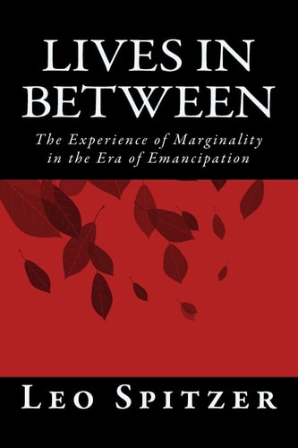 Lives in Between The Predicament of Marginality in a Century of Emancipation