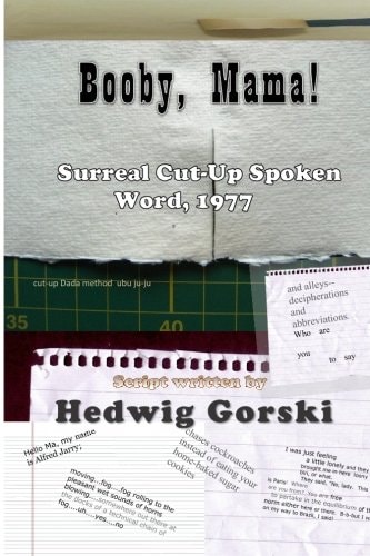 Booby, Mama! Surreal Cut-Up Spoken Word, 1977