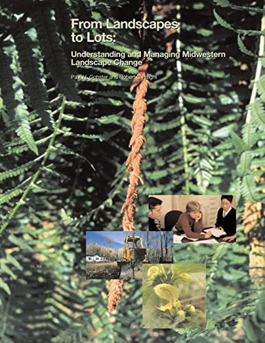 From Landscapes To Lots Understanding And Managing Midwestern Landscape Change: A Progress Report