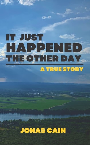 It Just Happened the Other Day A True Story