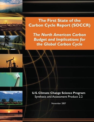 The First State of the Carbon Cycle Report (SOCCR) The North American Carbon Budget and Implications for the Global Carbon Cycle (SAP 2.2)