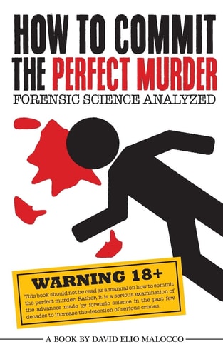 How to Commit the Perfect Murder Forensic Science Analyzed